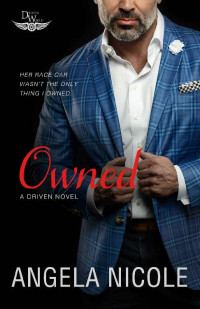 Angela Nicole & KB Worlds — Owned: A Driven World Novel (The Driven World)
