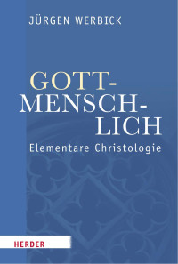 Jürgen Werbick — Gott-menschlich