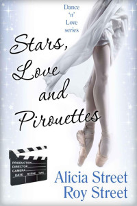 Street, Roy & Street, Alicia — Stars, Love And Pirouettes (Dance 'n' Luv Series)