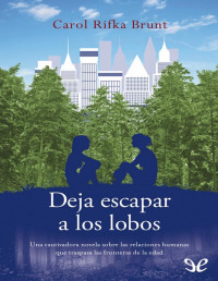 Carol Rifka Brunt — Deja Escapar a Los Lobos