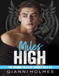 Gianni Holmes — Miles High: A Motorcycle Club Romance (The Grimm Tales of Smoky Vale Book 4)