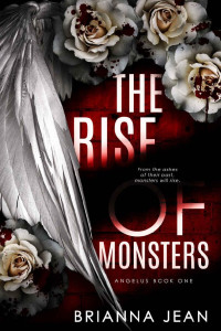 Brianna Jean — The Rise of Monsters: Angelus Book One