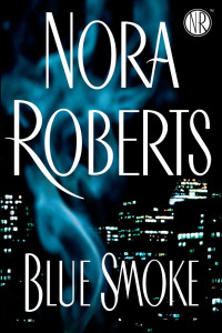 Nora Roberts — Blue Smoke