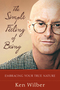 Ken Wilber — The Simple Feeling of Being