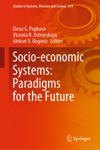 Elena G. Popkova, Victoria N. Ostrovskaya, Aleksei V. Bogoviz — Socio-economic Systems: Paradigms for the Future