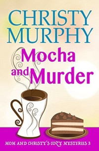 Christy Murphy  — Mocha and Murder