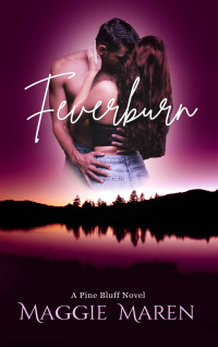 Maggie Maren — Feverburn: An Enemies to Lovers, Grumpy Mountain Man, Small Town Witchy Romance (Pine Bluff Book 2)