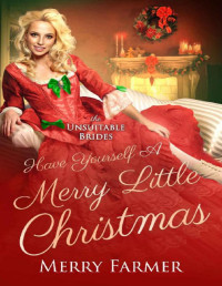 Merry Farmer — Have Yourself a Merry Little Christmas (The Unsuitable Brides Book 5)