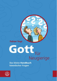 Fabian Vogt — Gott für Neugierige