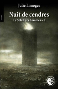 Limoges, Julie [Limoges, Julie] — Soleil des hommes - 01 - Nuit de cendres