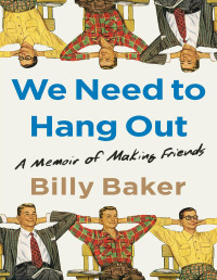 Billy Baker [Billy Baker] — We Need to Hang Out