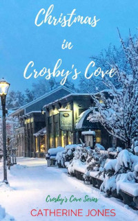 Catherine Jones — Christmas In Crosby's Cove (Crosby's Cove, Maine 03)