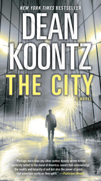 Dean Koontz — The City (with bonus short story The Neighbor): A Novel