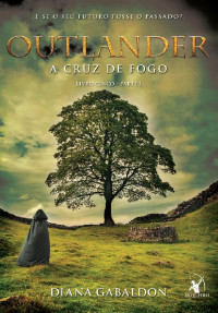 Diana Gabaldon — [Outlander05-I]A Cruz de fogo(Oficial)