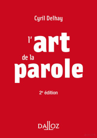 Cyril Delhay — L'art de la parole - 2e ed.