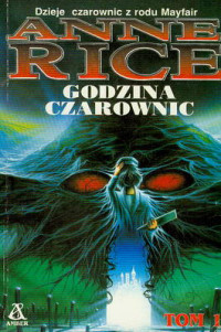 Anne Rice — Godzina Czarownic Tom 1