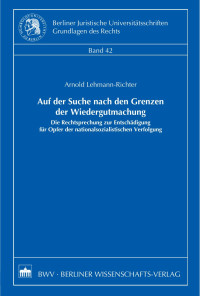 Lehmann-Richter, Arnold — Auf der Suche nach den Grenzen der Wiedergutmachung