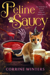 Corrine Winters — Feline Saucy: A Paranormal Cozy Mystery
