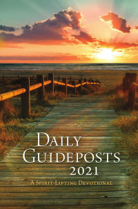 Guideposts — Daily Guideposts 2021: A Spirit-Lifting Devotional