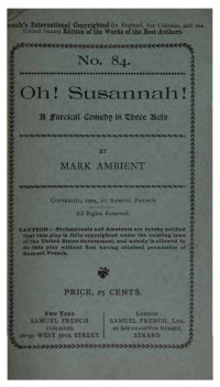Mark Ambient — Oh! Susannah! / A Farcical Comedy in Three Acts