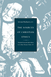 Servais Pinckaers (Author) & Sr. Mary Thomas Noble (Translator) — The Sources of Christian Ethics