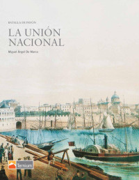 Miguel Angel de Marco — La unión nacional: la batalla de Pavón