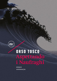 Orso Tosco — Aspettando i Naufraghi
