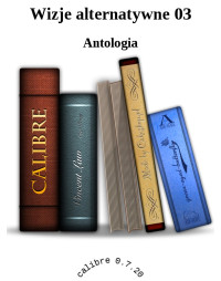 various — Wizje alternatywne 03 Antologia