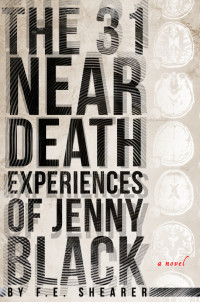 F.E. Shearer — The 31 Near Death Experiences of Jenny Black