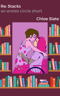 Slate, Chloe — Re: Stacks: A passionate sapphic erotic short story (The Erotes Circle)