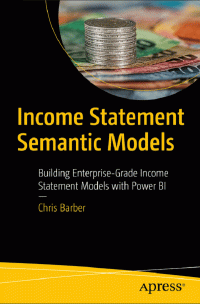 Chris Barber — Income Statement Semantic Models: Building Enterprise-Grade Income Statement Models with Power BI