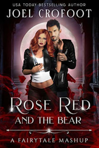 Joel Crofoot — Rose Red and the Bear: A Fairy Tale Mashup