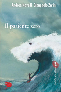 Andrea Novelli, Gianpaolo Zarini & Gianpaolo Zarini — Il paziente zero