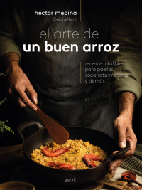 Héctor Medina — El arte de un buen arroz