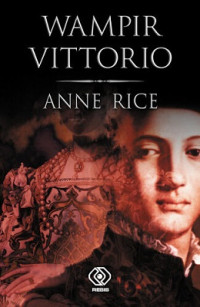 Anne Rice — Wampir Vittorio