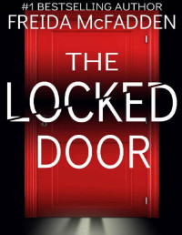 Freida McFadden — The Locked Door: A gripping psychological thriller with a jaw-dropping twist