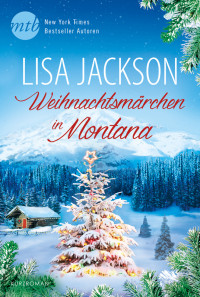 Lisa Jackson — Ein Weihnachtsmärchen in Montana