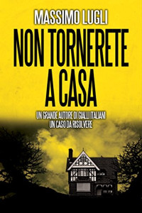 Massimo Lugli — Non tornerete a casa