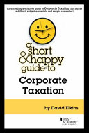DAVID. ELKINS — A Short and Happy Guide to Corporate Taxation