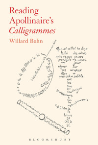 Willard Bohn — Reading Apollinaire's Calligrammes