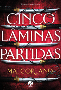 Mai Corland — Cinco lâminas partidas