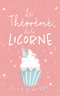 G. Dimitri — LE THÉORÈME DE LA LICORNE: Comédie romantique drôle et feel good (soft romance) (French Edition)