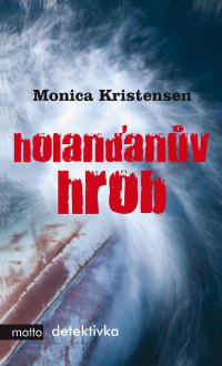 Monica Kristensen — Holanďanův hrob