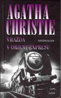 Christie Agatha — Vražda v Orient expresu