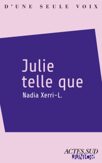 Nadia Xerri — Julie telle que