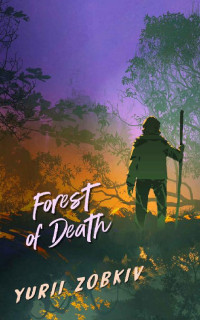 Yurii Zobkiv — Forest of Death