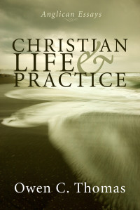 Owen C. Thomas; — Christian Life and Practice