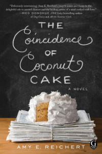 Amy E. Reichert — The Coincidence of Coconut Cake