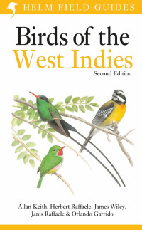 Allan Keith, Herbert Raffaele, Janis Raffaele, James Wiley & Orlando Garrido — Field Guide to the Birds of the West Indies