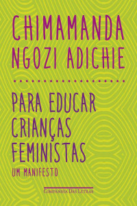 Chimamanda Ngozi Adichie — Para educar crianças feministas